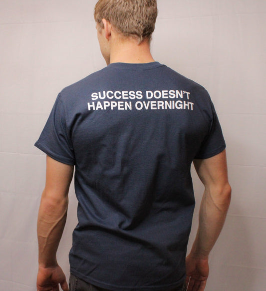 Effort Tee - Success doesn't happen overnight - EFFORT